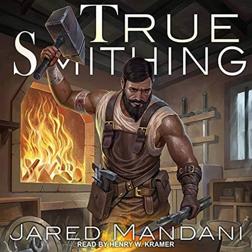 True Smithing series by Jarad Mandani voiced by Henry W. Kramer voice actor